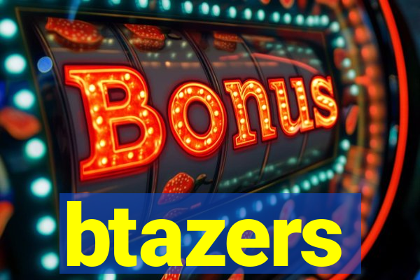 btazers