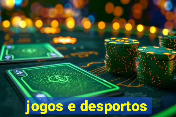 jogos e desportos