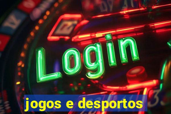 jogos e desportos