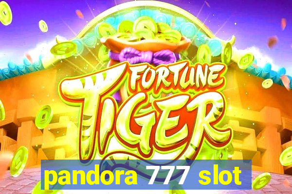 pandora 777 slot