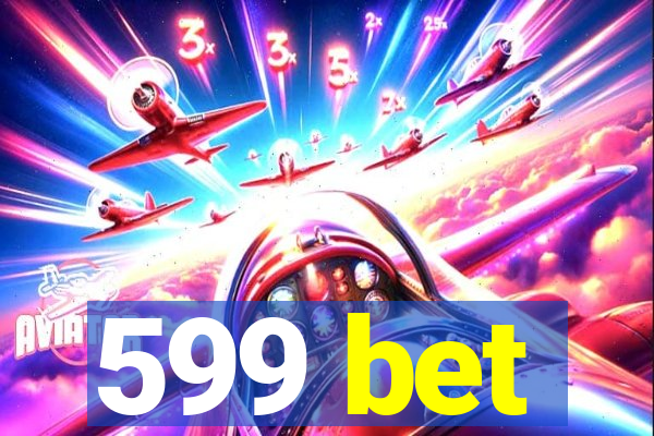 599 bet