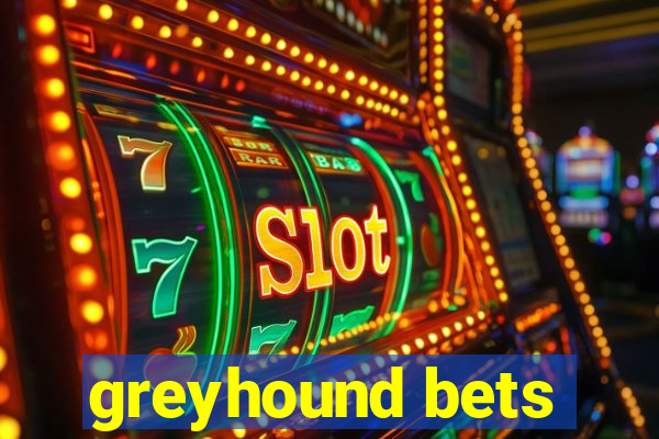 greyhound bets