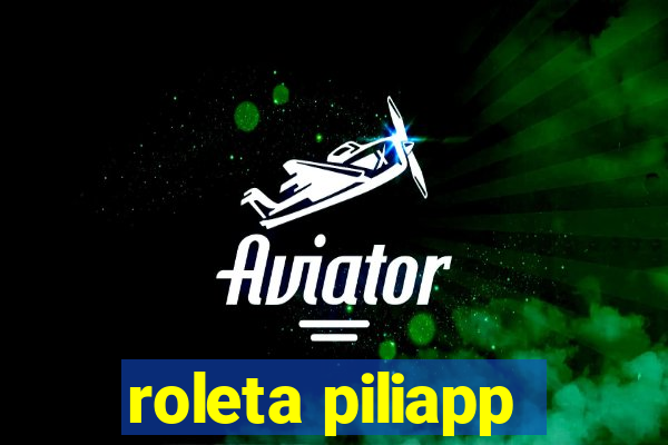 roleta piliapp