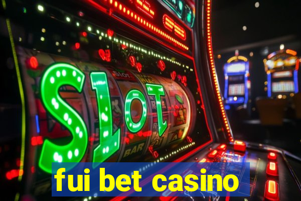 fui bet casino