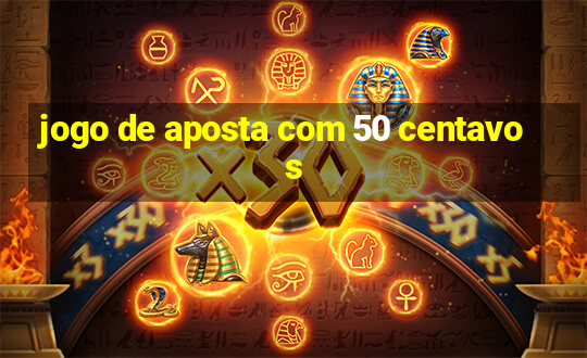 jogo de aposta com 50 centavos