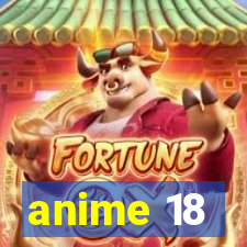 anime 18