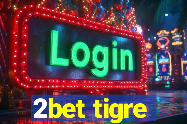 2bet tigre