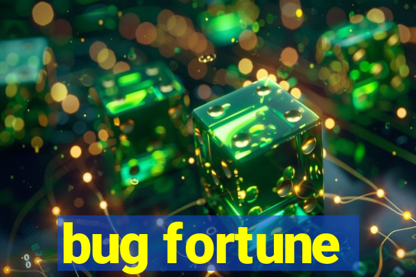 bug fortune