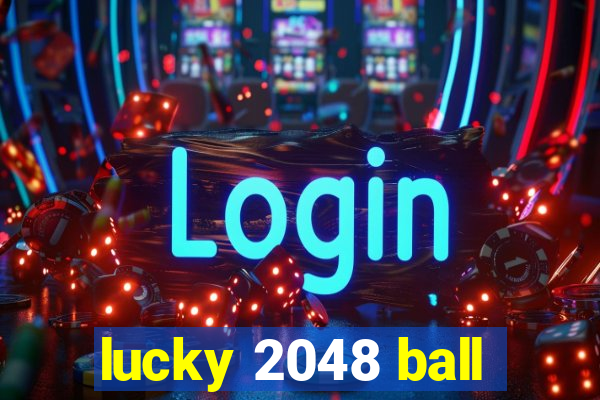 lucky 2048 ball