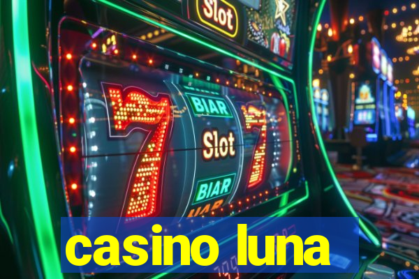 casino luna