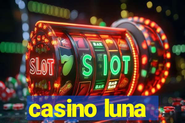 casino luna