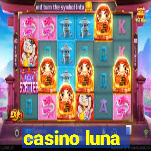 casino luna