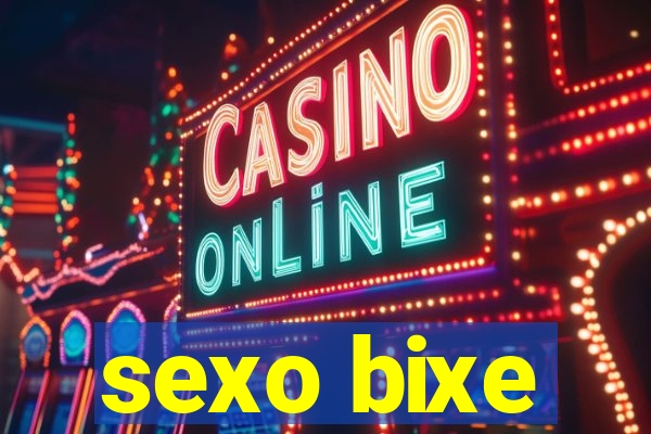 sexo bixe