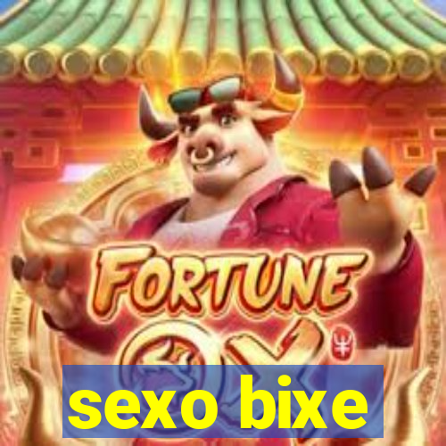 sexo bixe