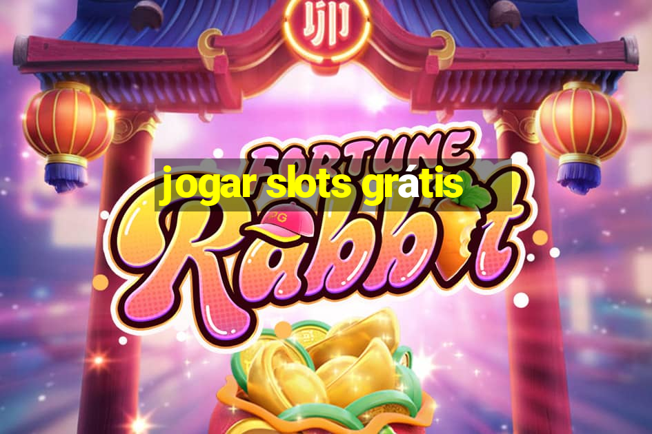 jogar slots grátis