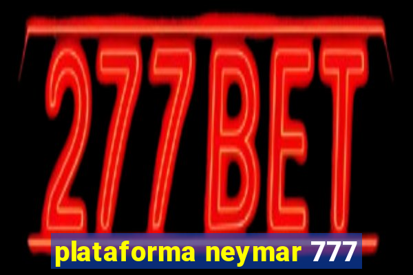 plataforma neymar 777