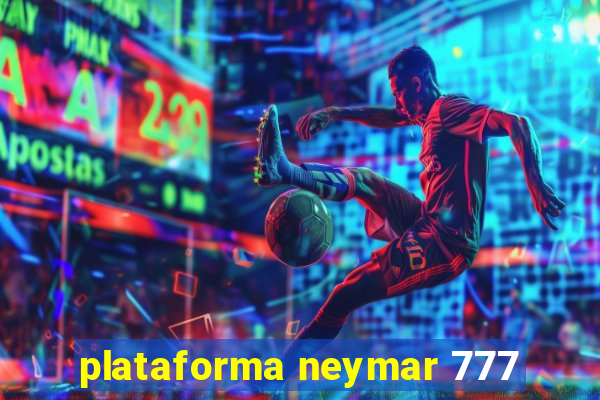 plataforma neymar 777