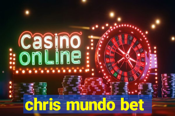 chris mundo bet