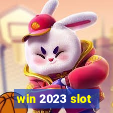 win 2023 slot