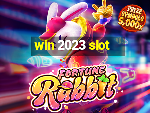 win 2023 slot