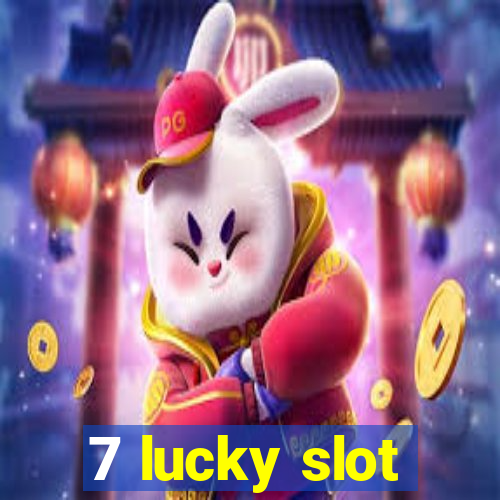 7 lucky slot