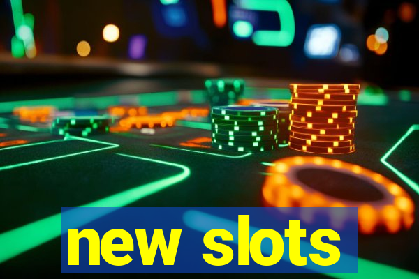 new slots