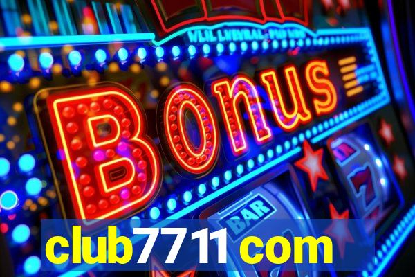 club7711 com