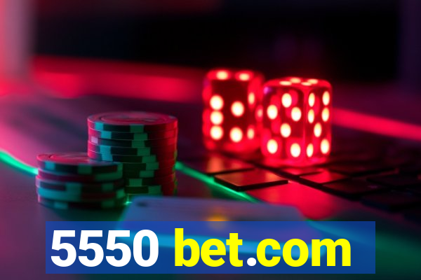 5550 bet.com