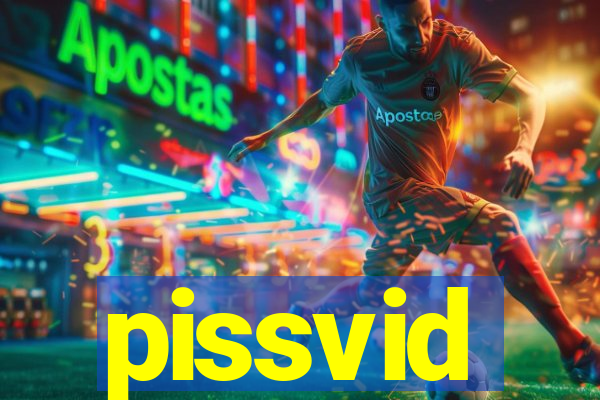 pissvid