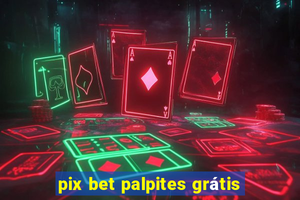 pix bet palpites grátis