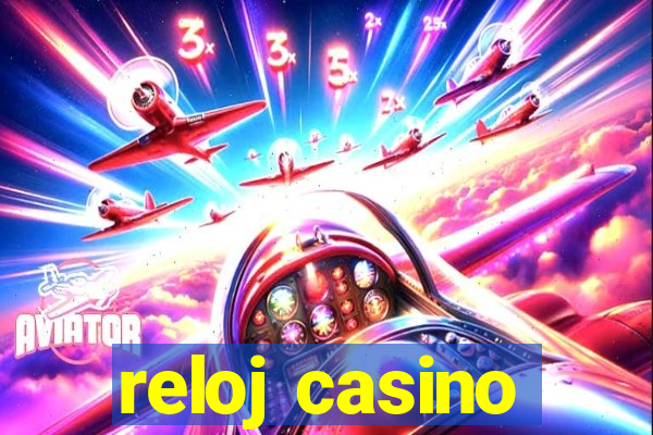 reloj casino