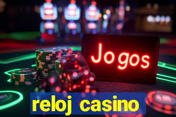 reloj casino