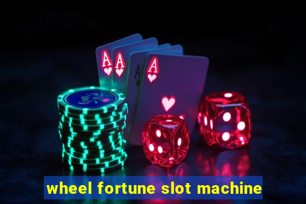 wheel fortune slot machine