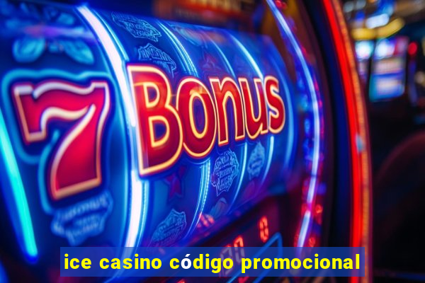 ice casino código promocional