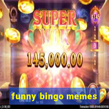 funny bingo memes