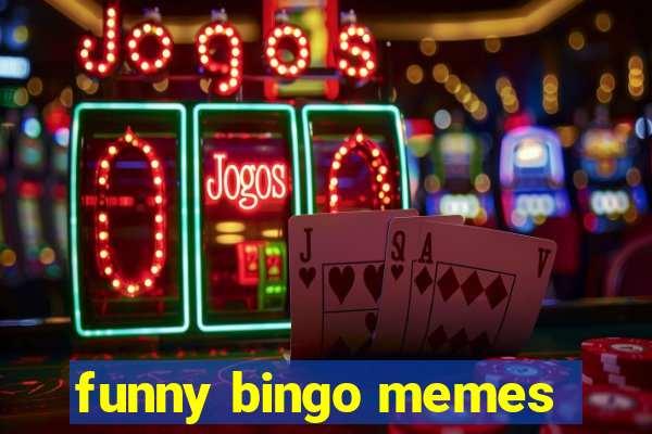 funny bingo memes