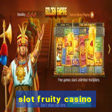 slot fruity casino