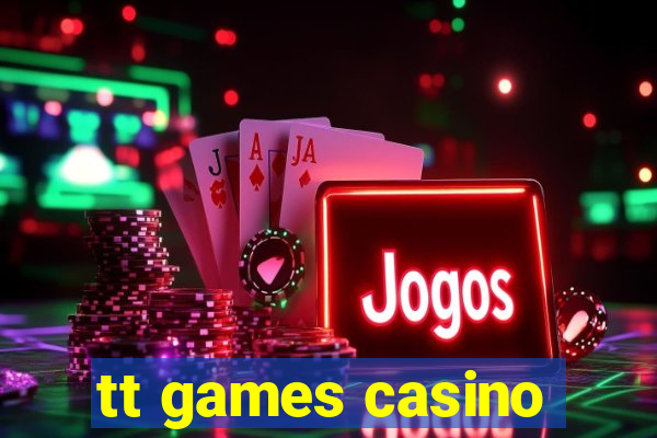 tt games casino