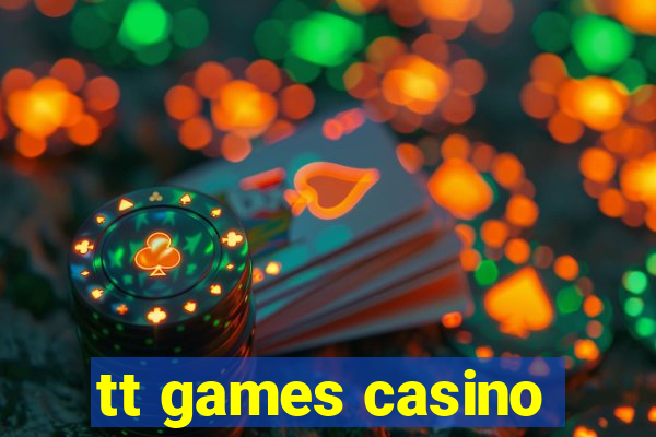 tt games casino