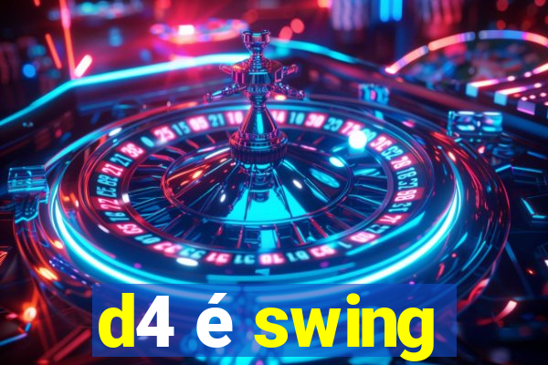 d4 é swing