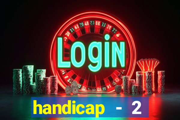 handicap - 2 resultado final