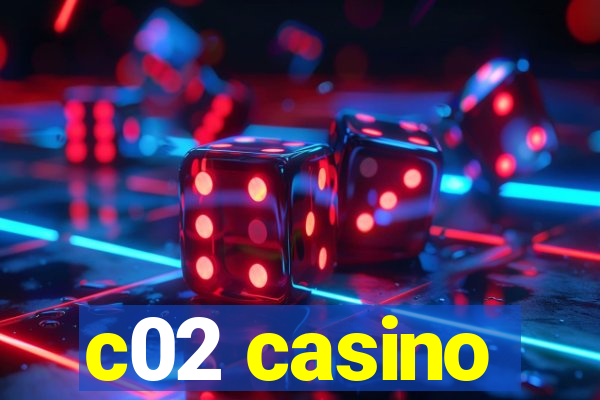 c02 casino