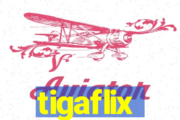 tigaflix