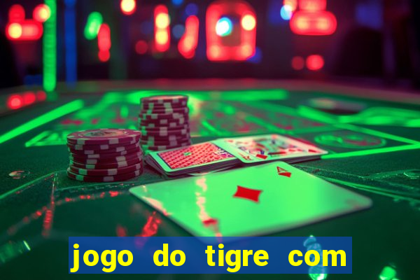 jogo do tigre com bonus sem deposito