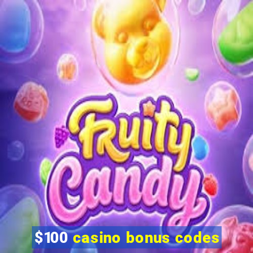 $100 casino bonus codes