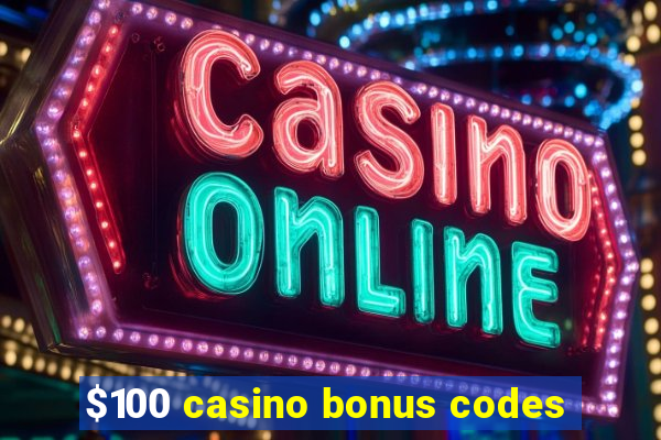 $100 casino bonus codes