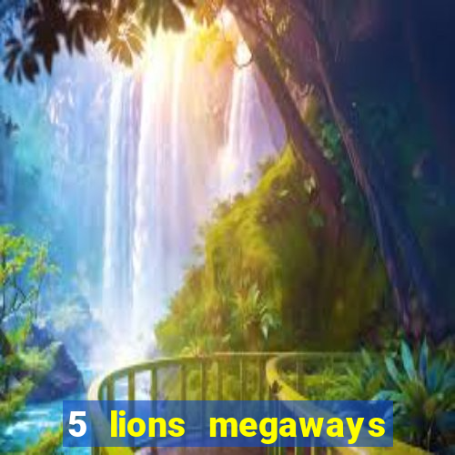 5 lions megaways slot demo