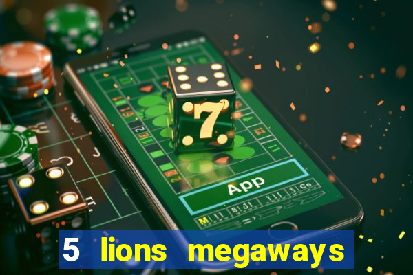 5 lions megaways slot demo