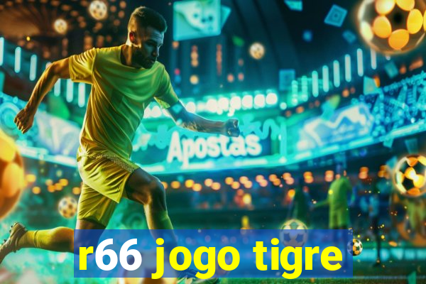 r66 jogo tigre