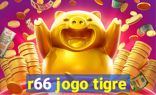 r66 jogo tigre